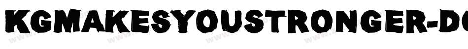 KgMakesYouStronger-dqG6字体转换 KgMakesYouStronger-dqG6字体转换