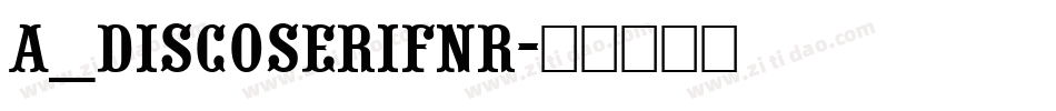 a_DiscoSerifNr字体转换