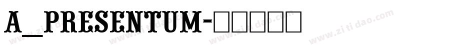 a_Presentum字体转换