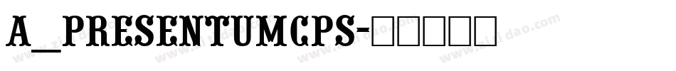 a_PresentumCps字体转换