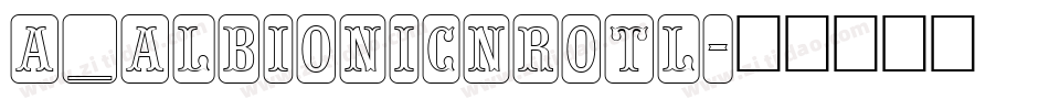 a_AlbionicNrOtl字体转换