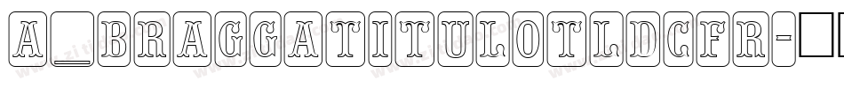 a_BraggaTitulOtlDcFr字体转换