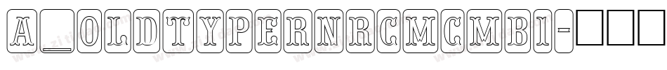 a_OldTyperNrCmCmb1字体转换