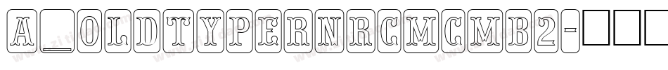 a_OldTyperNrCmCmb2字体转换