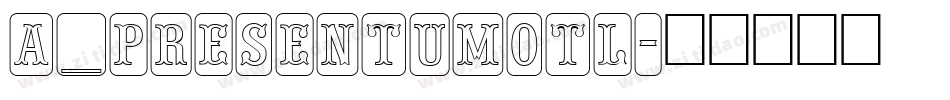a_PresentumOtl字体转换