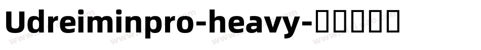 Udreiminpro-heavy字体转换