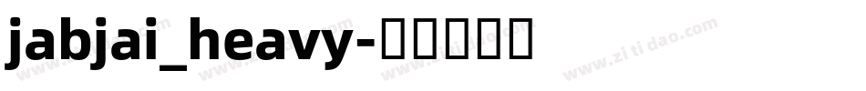 jabjai_heavy字体转换