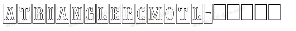 aTrianglerCmOtl字体转换