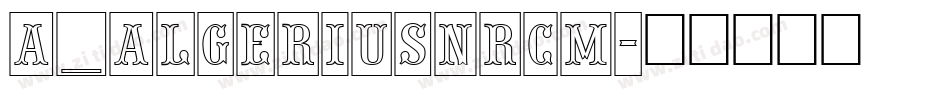 a_AlgeriusNrCm字体转换