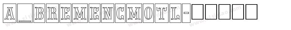 a_BremenCmOtl字体转换
