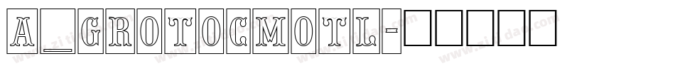 a_GrotoCmOtl字体转换