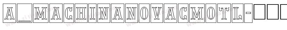 a_MachinaNovaCmOtl字体转换