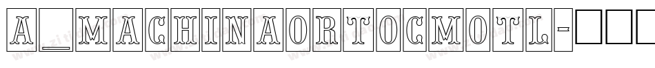 a_MachinaOrtoCmOtl字体转换