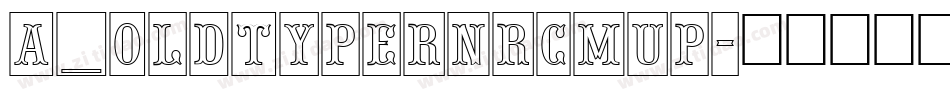 a_OldTyperNrCmUp字体转换