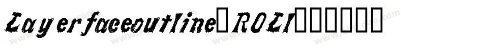 Layerfaceoutline-R0Ll字体转换