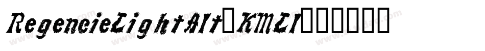 RegencieLightAlt-KMLl字体转换