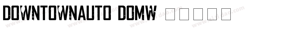 DownTownAuto-DOMW字体转换