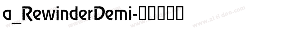 a_RewinderDemi字体转换