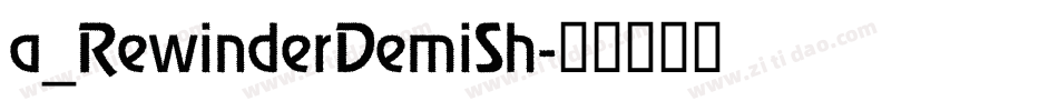 a_RewinderDemiSh字体转换