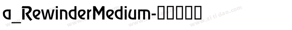 a_RewinderMedium字体转换