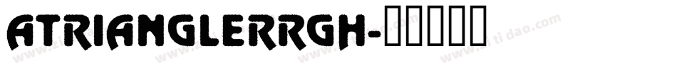 aTrianglerRgh字体转换