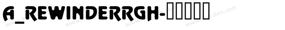a_RewinderRgh字体转换