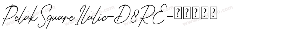 PetakSquareItalic-D8RE字体转换