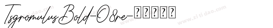 TsgromulusBold-O8re字体转换