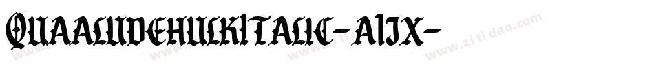 QuaaludehulkItalic-a1jx字体转换