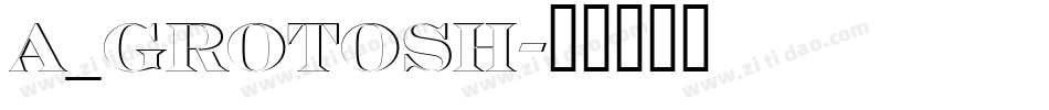 a_GrotoSh字体转换
