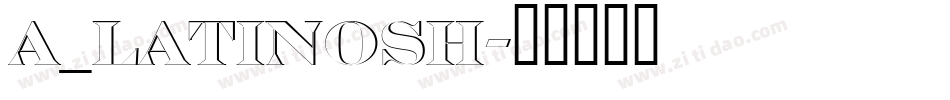 a_LatinoSh字体转换