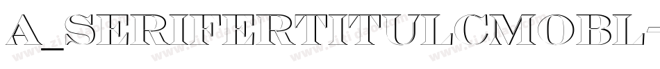 a_SeriferTitulCmObl字体转换