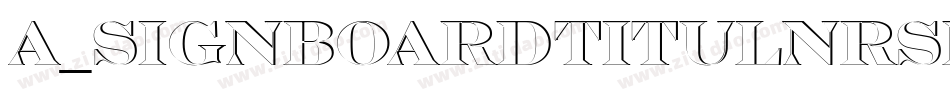 a_SignboardTitulNrSh字体转换