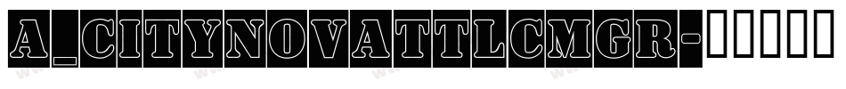 a_CityNovaTtlCmGr字体转换