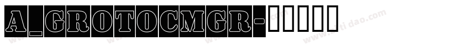 a_GrotoCmGr字体转换