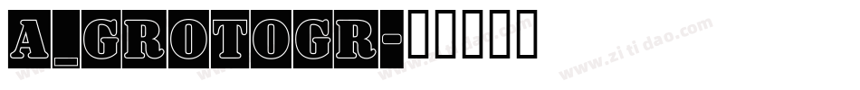 a_GrotoGr字体转换