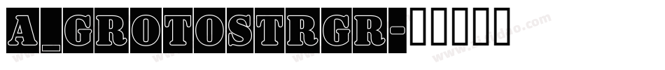 a_GrotoStrGr字体转换
