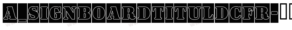 a_SignboardTitulDcFr字体转换