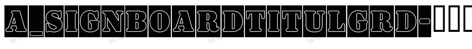 a_SignboardTitulGrd字体转换