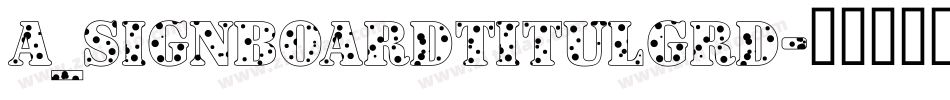 a_SignboardTitulGrd字体转换