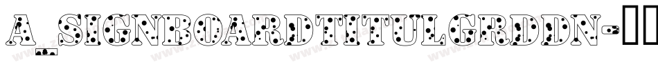 a_SignboardTitulGrdDn字体转换