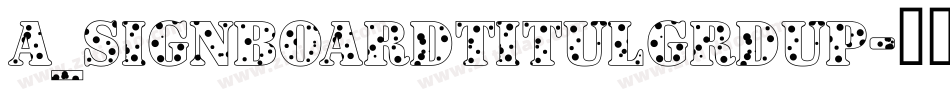 a_SignboardTitulGrdUp字体转换