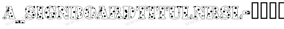 a_SignboardTitulNrSl字体转换