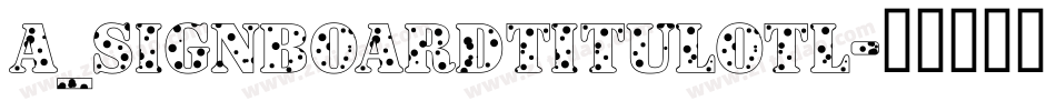 a_SignboardTitulOtl字体转换