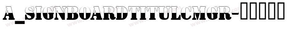 a_SignboardTitulCmGr字体转换