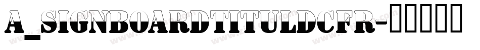 a_SignboardTitulDcFr字体转换