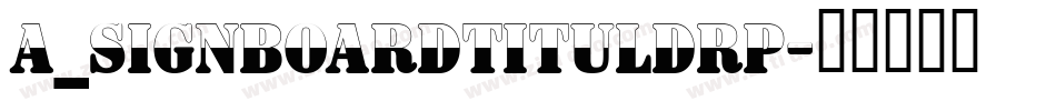 a_SignboardTitulDrp字体转换