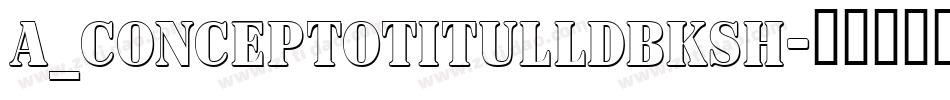 a_ConceptoTitulLdBkSh字体转换