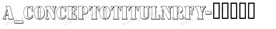 a_ConceptoTitulNrFy字体转换