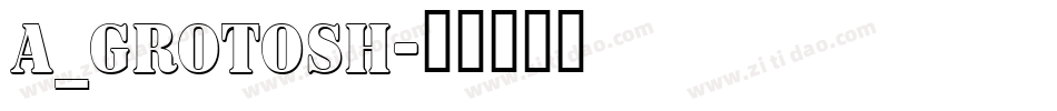 a_GrotoSh字体转换